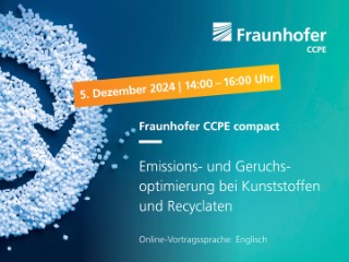 Fraunhofer CCPE compact »Emissions- und Geruchsoptimierung bei Kunststoffen und Recyclaten«