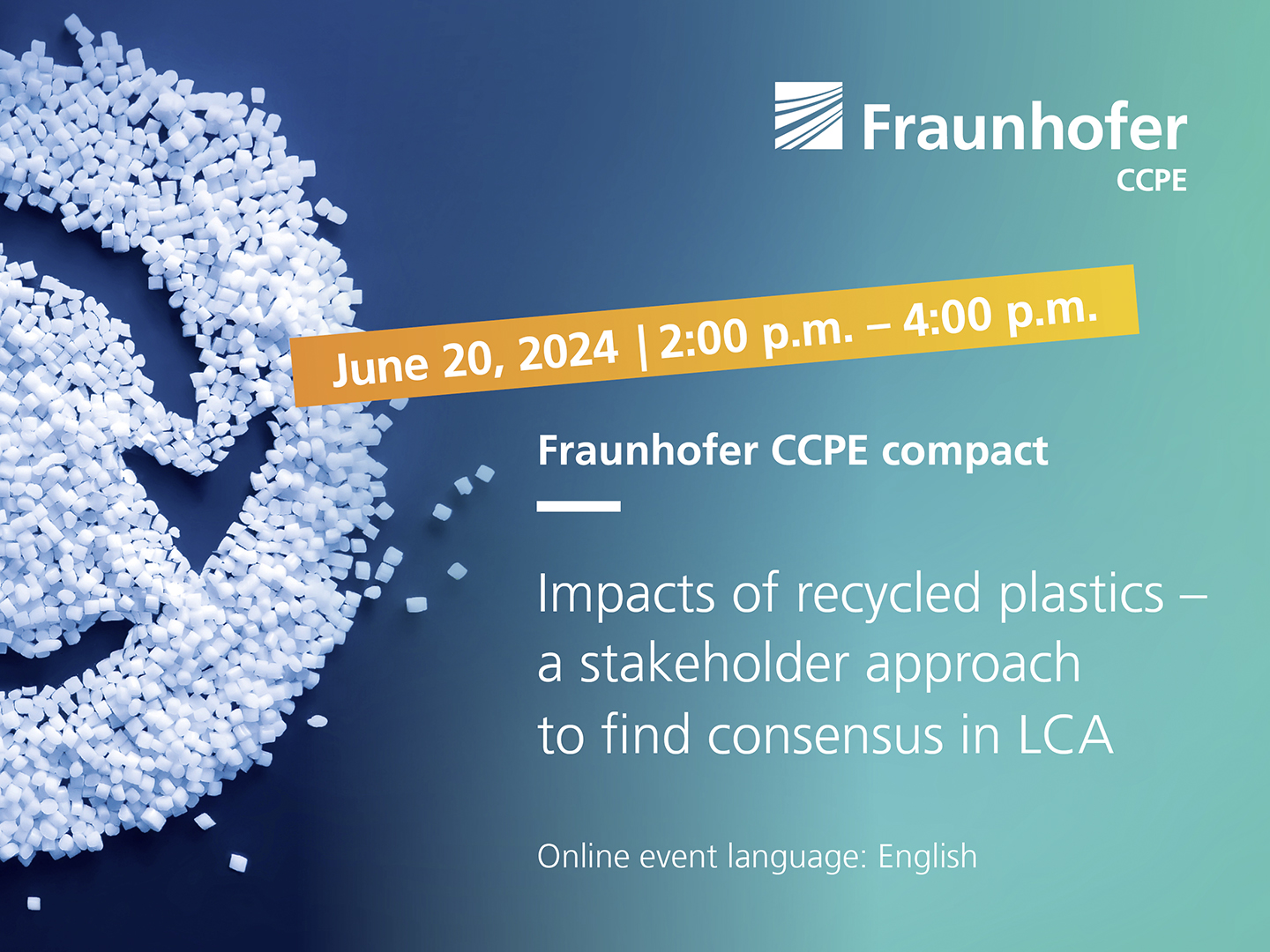 Fraunhofer CCPE compact "Impacts of recycled plastics –  A stakeholder approach to find consensus in LCA"